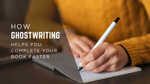 Read more about the article How a Ghostwriter in India Can Help You Finish Your Book Faster